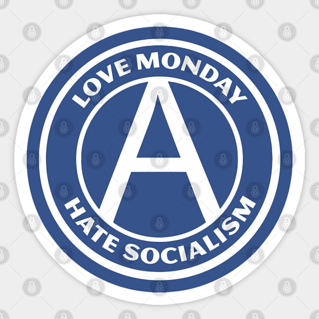 LOVE MONDAY, HATE SOCIALISM Sticker by Greater Maddocks Studio